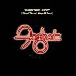 Foghat : Third Time Lucky (First Time I Was a Fool) - Love in Motion